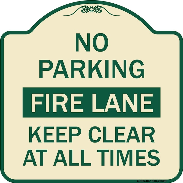 Signmission No Parking Fire Lane Keep Clear All Times Heavy-Gauge Aluminum Sign, 18" x 18", TG-1818-23620 A-DES-TG-1818-23620 - main